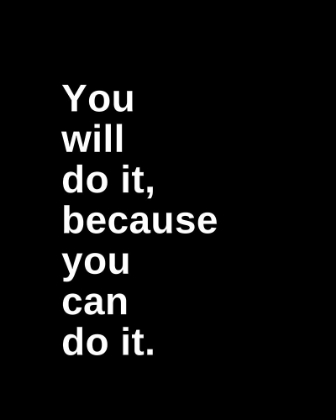 Picture of ARTSYQUOTES QUOTE: YOU WILL DO IT