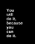Picture of ARTSYQUOTES QUOTE: YOU WILL DO IT