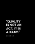 Picture of ARISTOTLE QUOTE: QUALITY