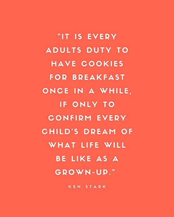 Picture of KEN STARK QUOTE: COOKIES FOR BREAKFAST