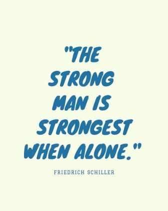 Picture of FRIEDRICH SCHILLER QUOTE: STRONG MAN