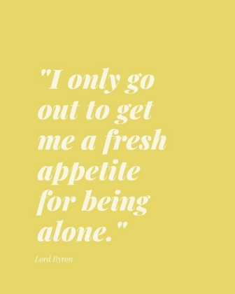 Picture of LORD BYRON QUOTE: FRESH APPETITE