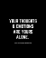 Picture of JOHN BUCHANAN ROBINSON QUOTE: YOUR THOUGHTS