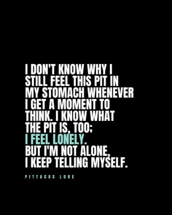 Picture of PITTACUS LORE QUOTE: A MOMENT TO THINK