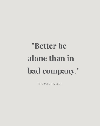Picture of THOMAS FULLER QUOTE: BAD COMPANY