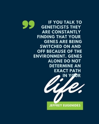 Picture of JEFFREY EUGENIDES QUOTE: GENETICISTS