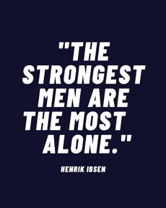 Picture of HENRIK IBSEN QUOTE: STRONGEST MEN