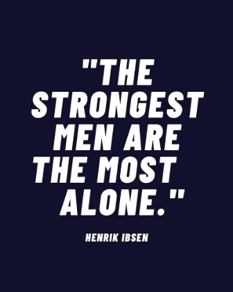 Picture of HENRIK IBSEN QUOTE: STRONGEST MEN