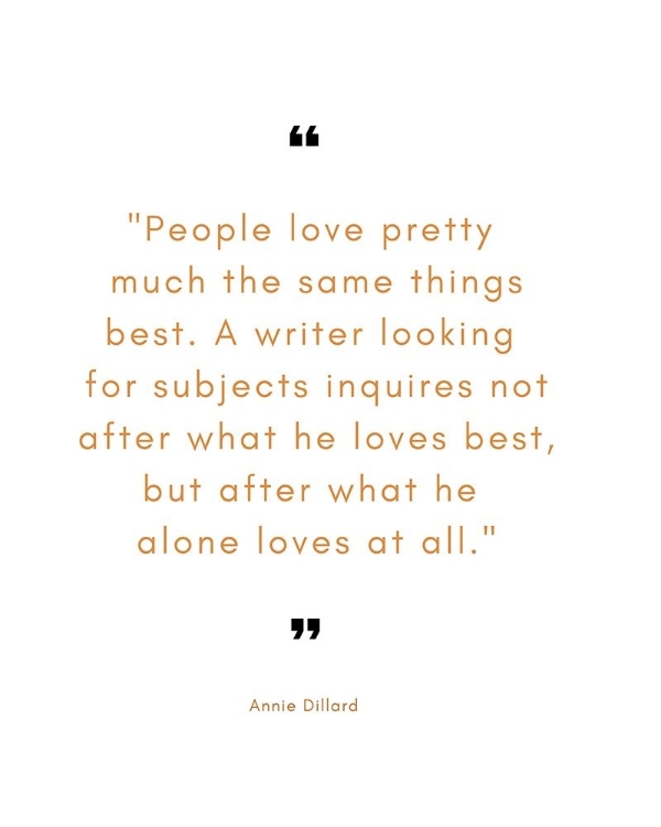 Picture of ANNIE DILLARD QUOTE: A WRITER LOOKING