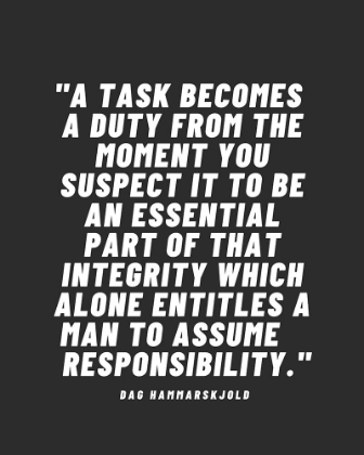 Picture of DAG HAMMARSKJOLD QUOTE: A TASK BECOMES A DUTY