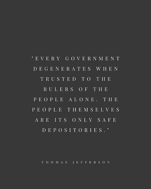 Picture of THOMAS JEFFERSON QUOTE: EVERY GOVERNMENT
