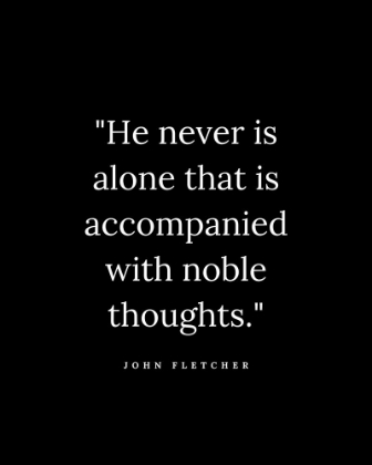 Picture of JOHN FLETCHER QUOTE: NOBLE THOUGHTS