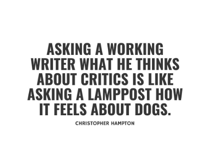Picture of CHRISTOPHER HAMPTON QUOTE: WORKING WRITER