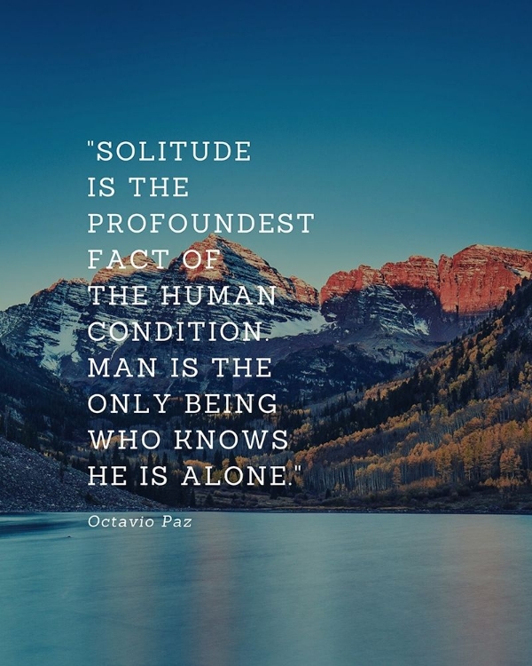 Picture of OCTAVIO PAZ QUOTE: SOLITUDE