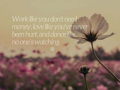 Picture of UNKNOWN AUTHOR QUOTE: WORK, LOVE AND DANCE