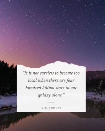 Picture of A. R. AMMONS QUOTE: OUR GALAXY