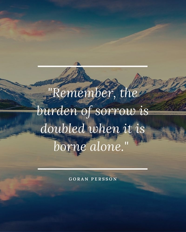 Picture of GORAN PERSSON QUOTE: BURDEN OF SORROW