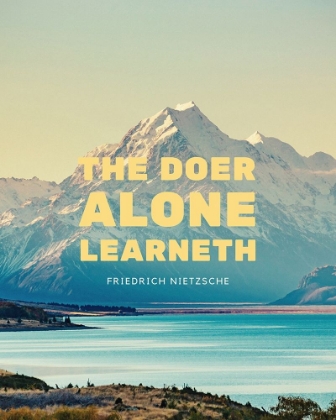 Picture of FRIEDRICH NIETZSCHE QUOTE: THE DOER ALONE