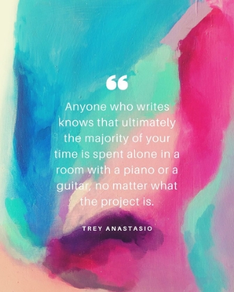 Picture of TREY ANASTASIO QUOTE: MAJORITY OF YOUR TIME
