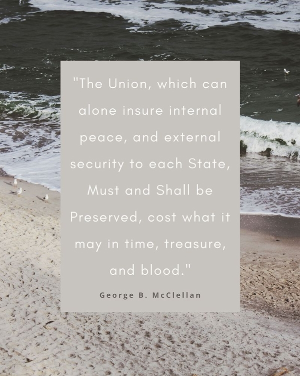 Picture of GEORGE B. MCCLELLAN QUOTE: INTERNAL PEACE