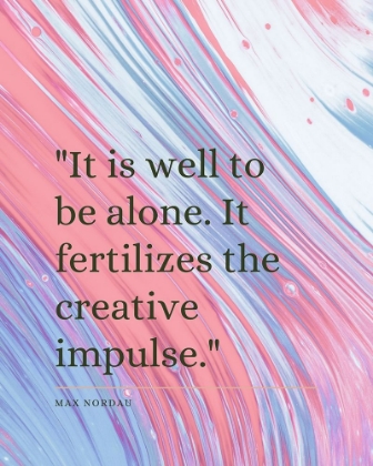 Picture of MAX NORDAU QUOTE: CREATIVE IMPULSE