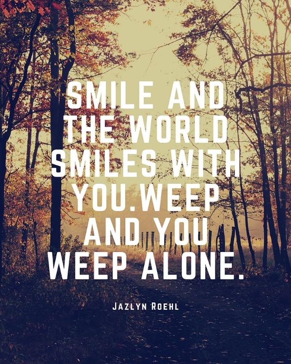 Picture of JAZLYN ROEHL QUOTE: THE WORLD SMILES