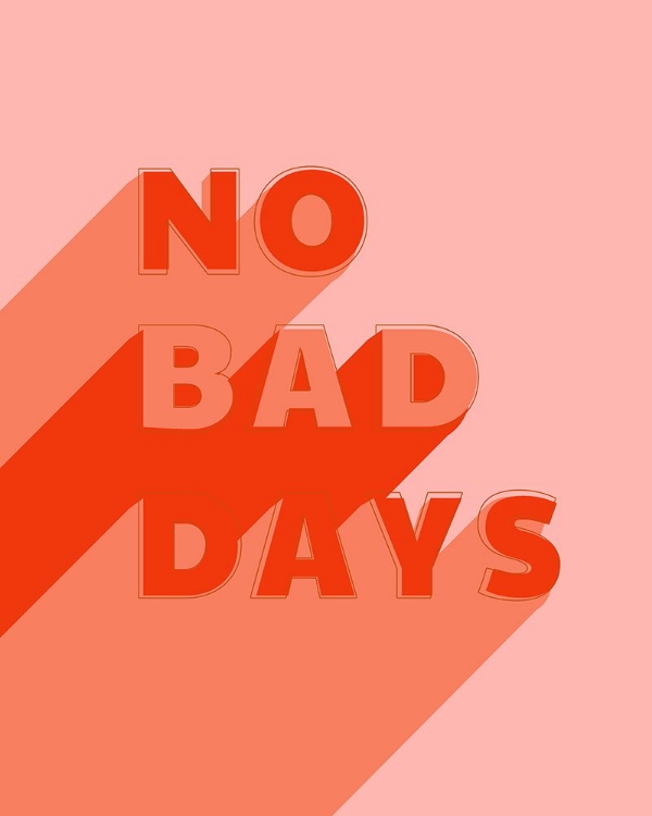 Picture of NO BAD DAYS
