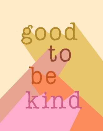Picture of GOOD TO BE KIND