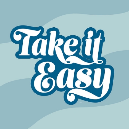 Picture of TAKE IT EASY