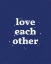 Picture of LOVE EACH OTHER WHITE INDIGO
