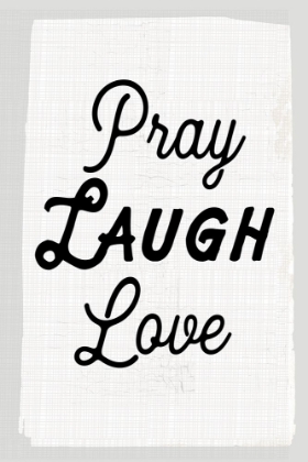 Picture of PRAY LAUGH LOVE