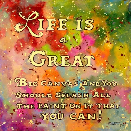 Picture of LIFE IS LIKE A GREAT BIG CANVAS