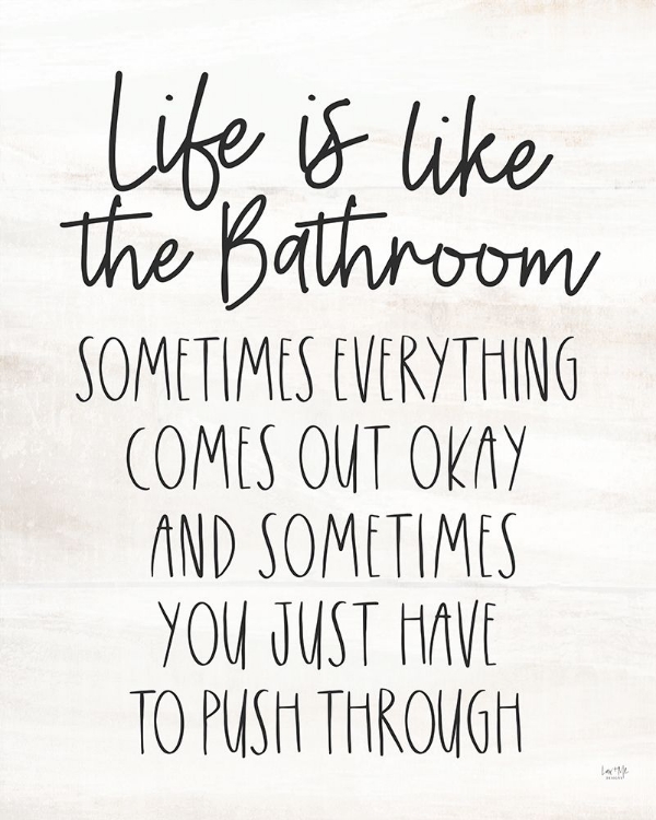 Picture of LIFE IS LIKE THE BATHROOM