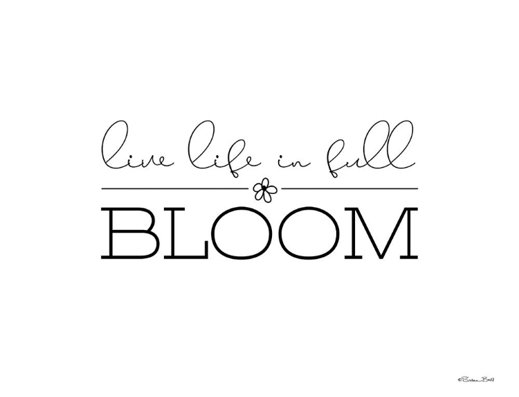 Picture of LIVE LIFE IN FULL BLOOM