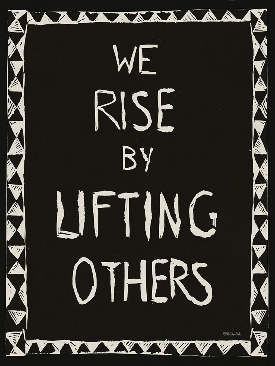 Picture of WE RISE BY LIFTING OTHERS