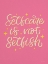Picture of SELF CARE IS NOT SELFISH