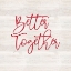 Picture of VALENTINES  SENTIMENT I-BETTER TOGETHER
