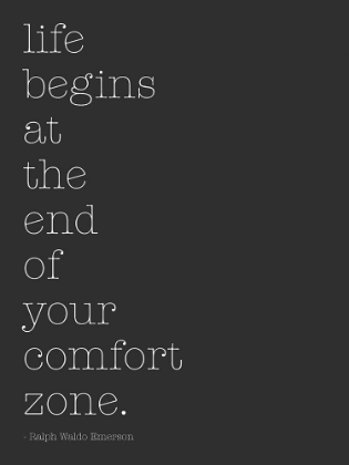 Picture of LIFE BEGINS AT THE END OF YOUR COMFORT ZONE