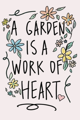 Picture of A GARDEN IS A WORK OF HEART