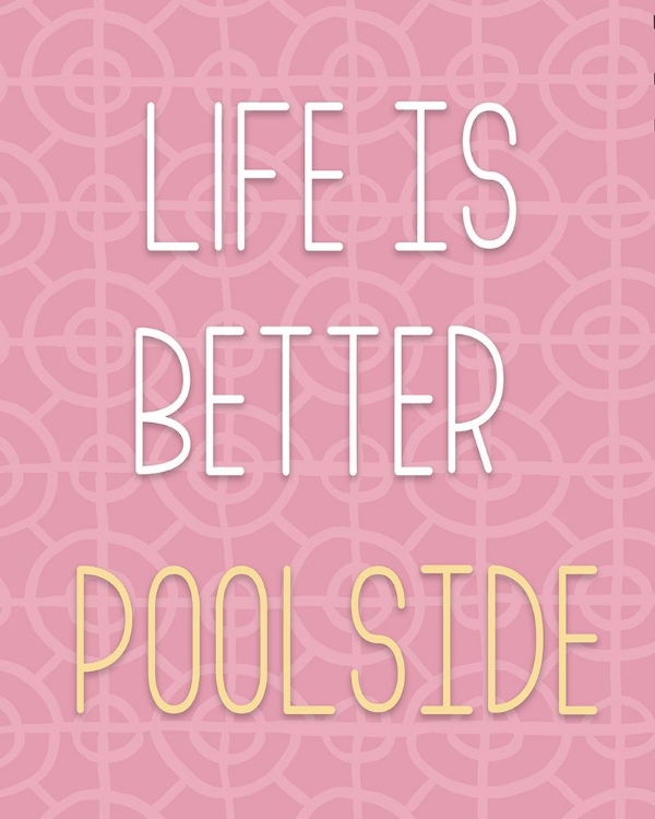 Picture of LIFE IS BETTER POOL SIDE