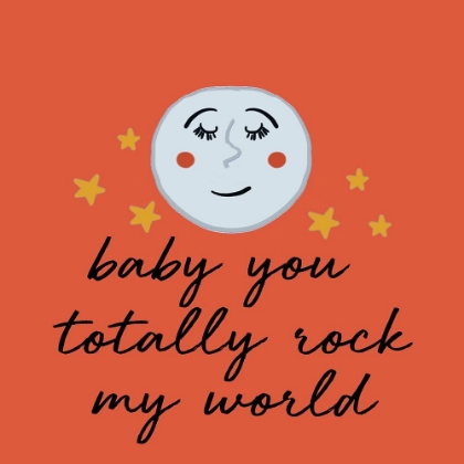 Picture of BABY YOU ROCK MY WORLD