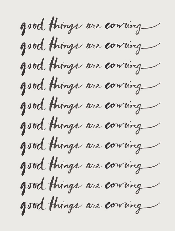 Picture of GOOD THINGS ARE COMING