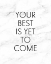 Picture of YOUR BEST IS YET TO COME