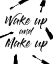 Picture of WAKE UP AND MAKE UP