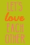 Picture of LETS LOVE EACH OTHER