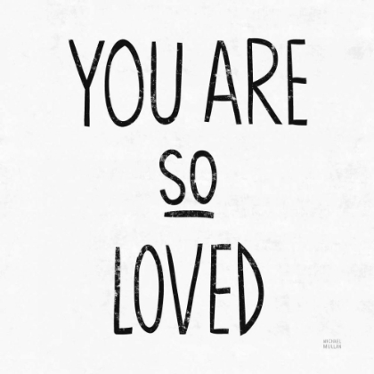 Picture of YOU ARE SO LOVED SQ BW