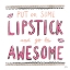 Picture of AWESOME LIPSTICK