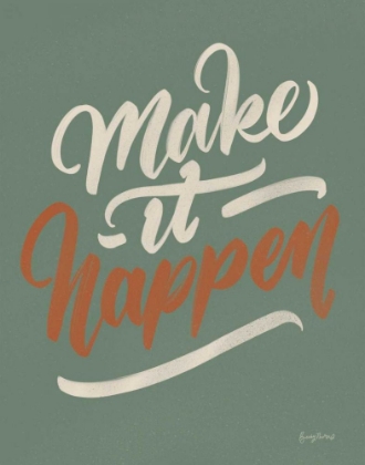 Picture of MAKE IT HAPPEN GREEN