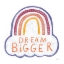 Picture of DREAM BIGGER