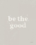 Picture of BE THE GOOD NEUTRAL